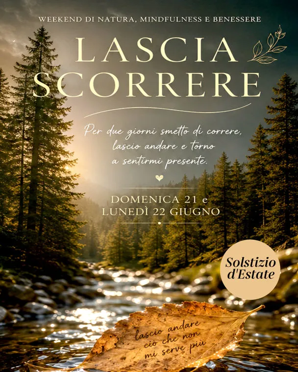 LASCIA SCORRERE. Due giorni olistici dedicati al Solstizio d'Estate.