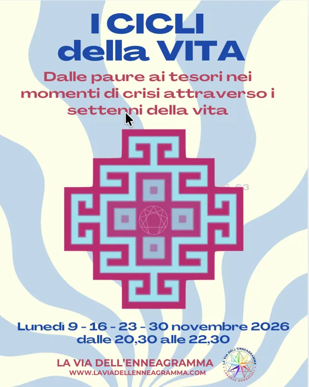I CICLI DELLA VITA - percorso con l'Enneagramma