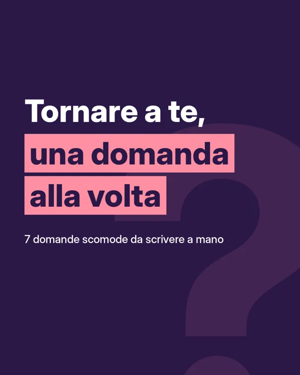 Tornare a te, una domanda alla volta